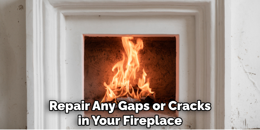 Repair Any Gaps or Cracks in Your Fireplace