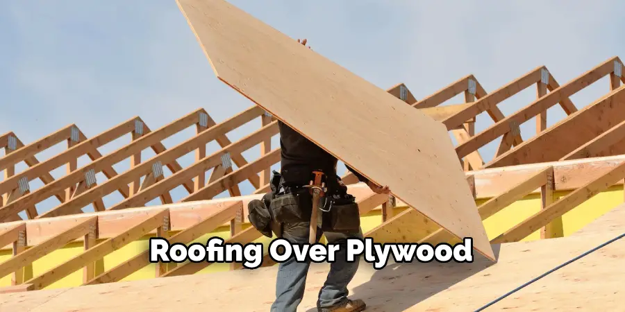 Roofing Over Plywood