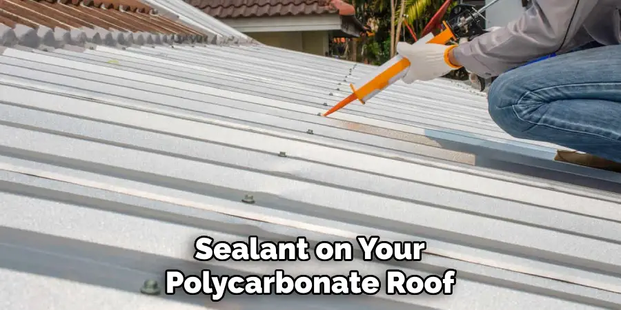 Sealant on Your Polycarbonate Roof