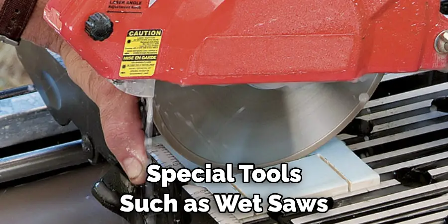 Special Tools Such as Wet Saws