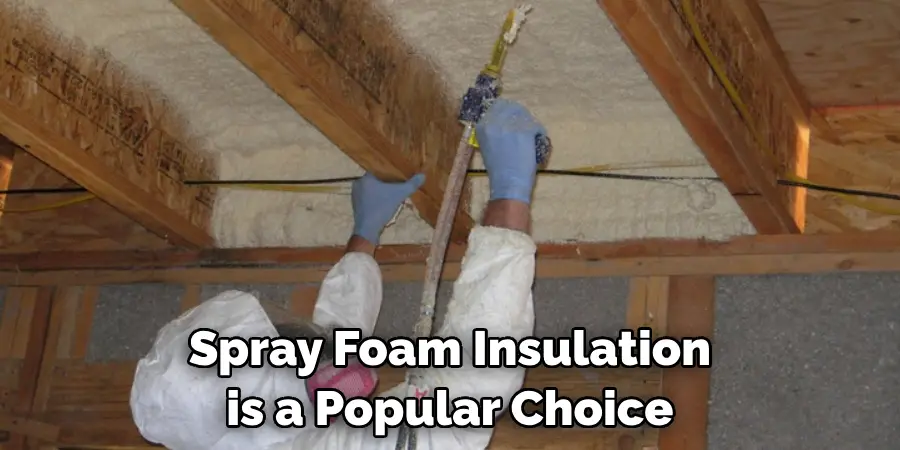 Spray Foam Insulation is a Popular Choice