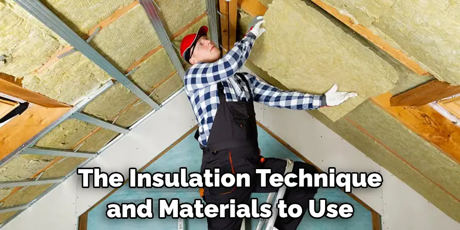 The Insulation Technique and Materials to Use