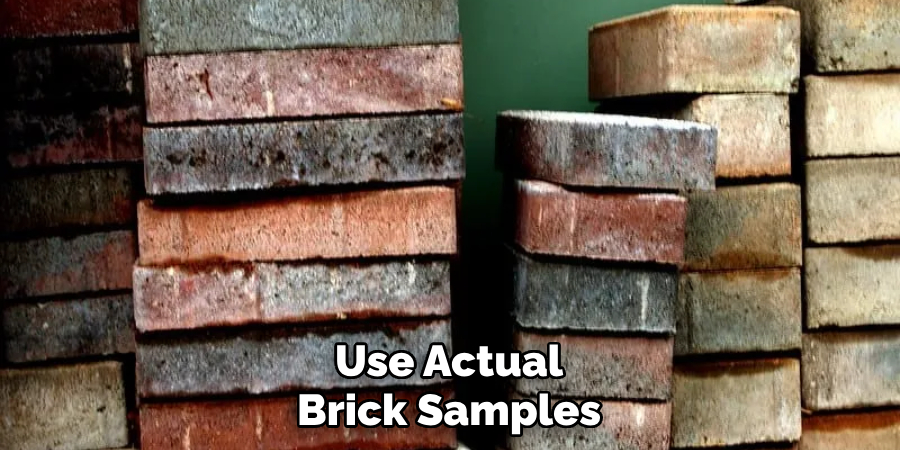 Use Actual Brick Samples