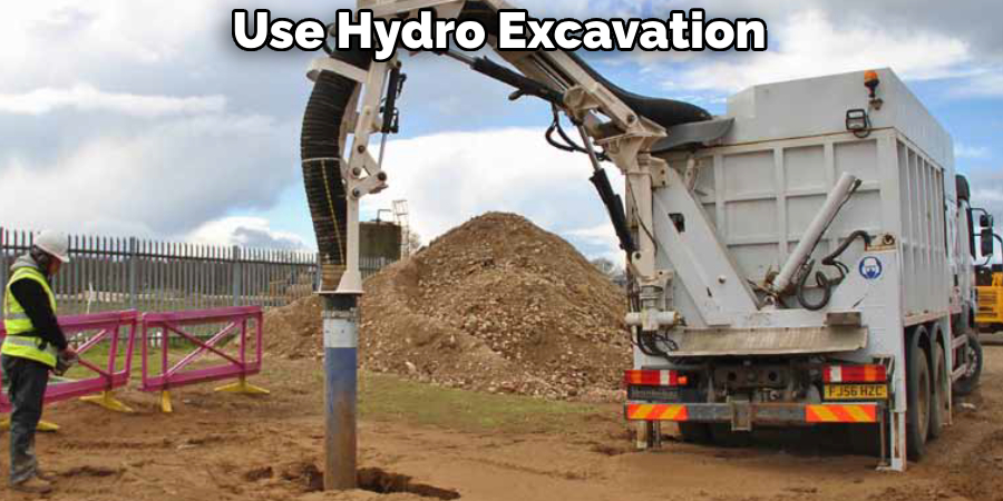 Use Hydro Excavation