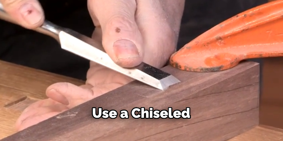 Use a Chiseled