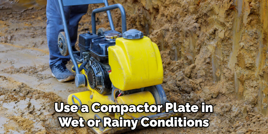 Use a Compactor Plate in Wet or Rainy Conditions
