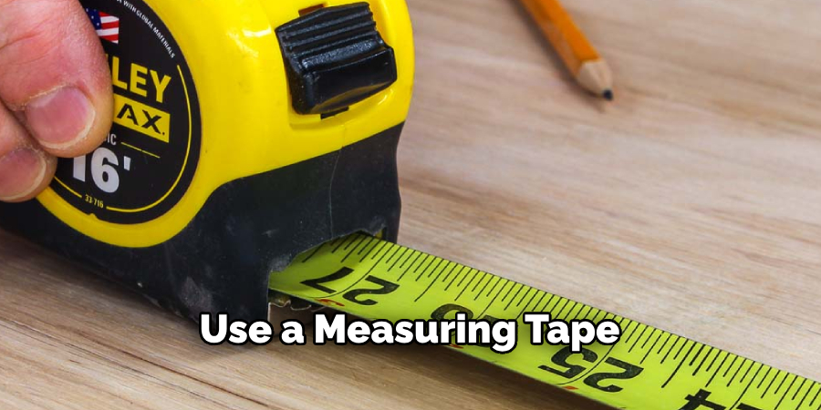 Use a Measuring Tape