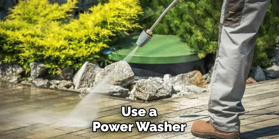 Use a Power Washer