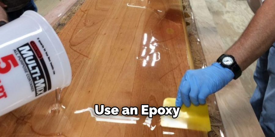 Use an Epoxy