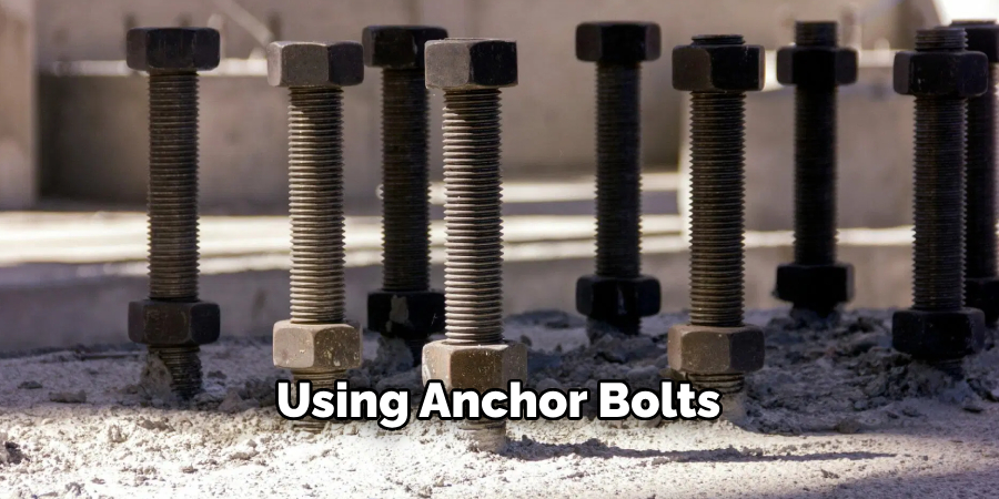 Using Anchor Bolts