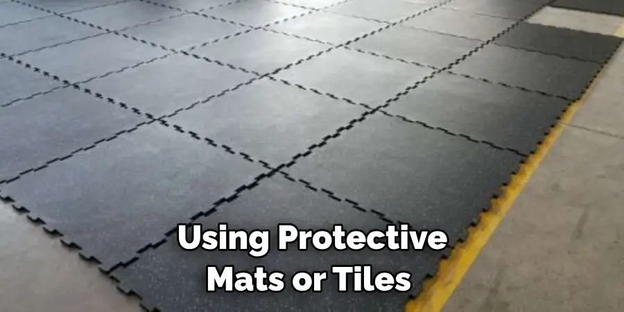 Using Protective Mats or Tiles 