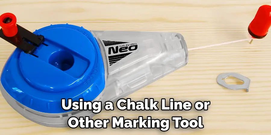 Using a Chalk Line or Other Marking Tool