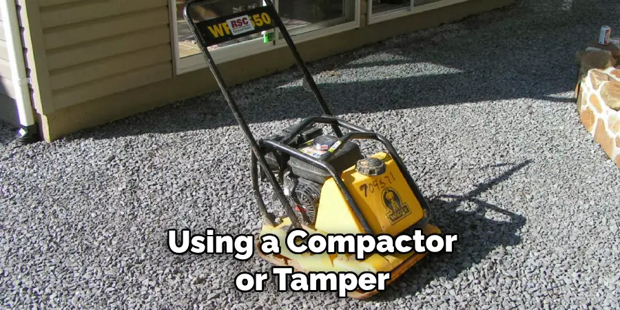 Using a Compactor or Tamper