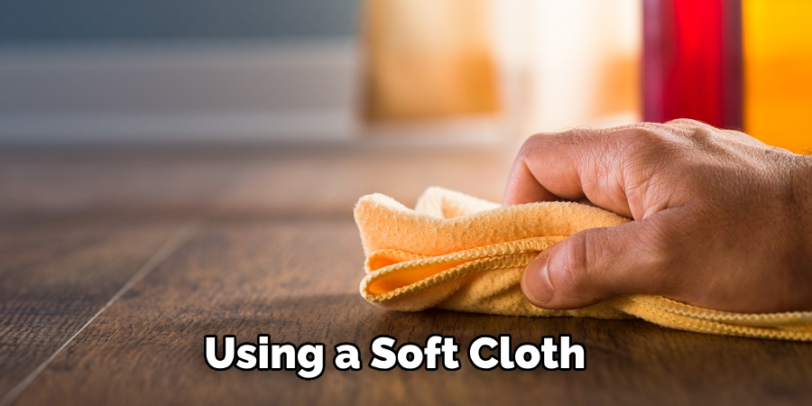 Using a Soft Cloth