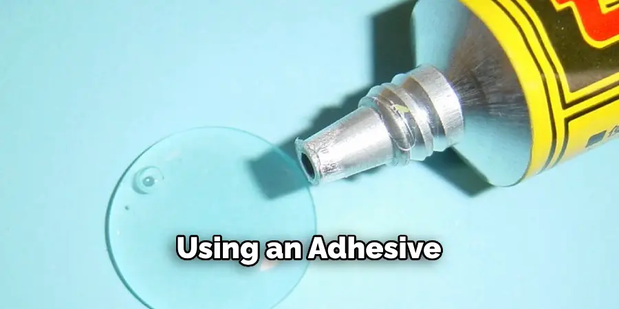 Using an Adhesive