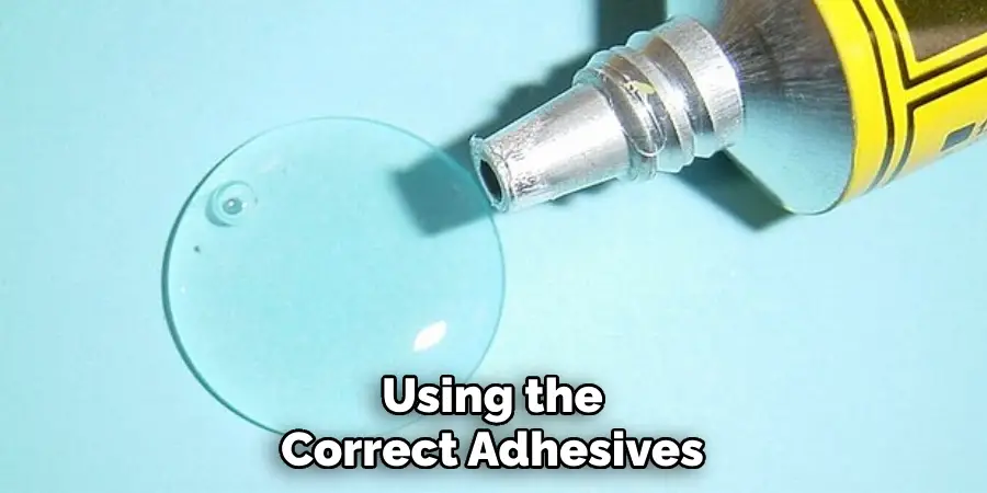 Using the Correct Adhesives