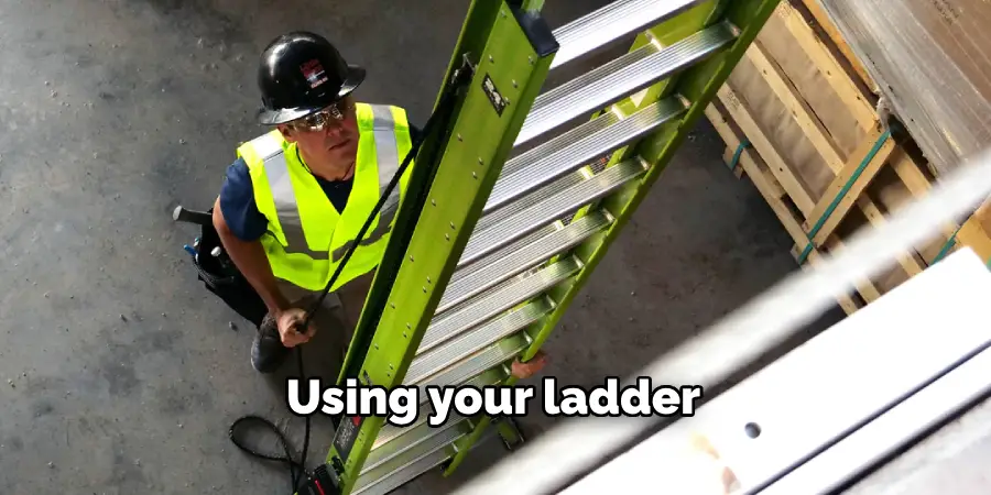 Using your ladder