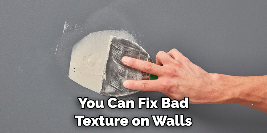 You Can Fix Bad Texture on Walls