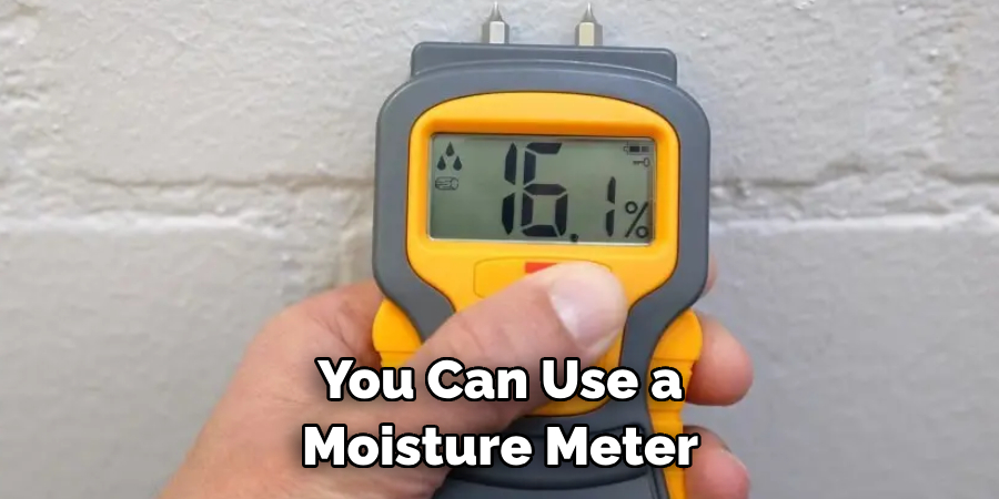 You Can Use a Moisture Meter