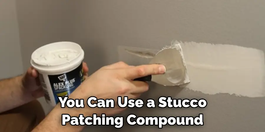 You Can Use a Stucco Patching Compound