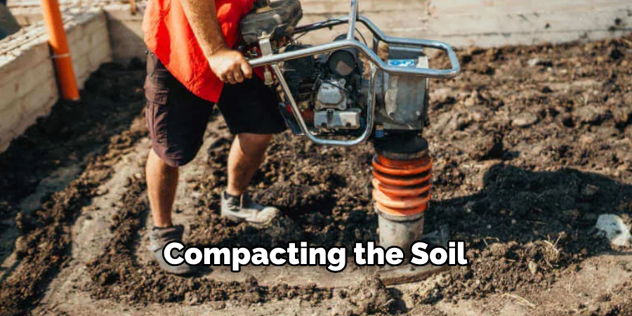 Compacting the Soil