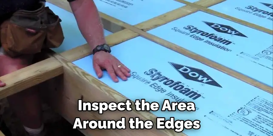 Inspect the Area Around the Edges