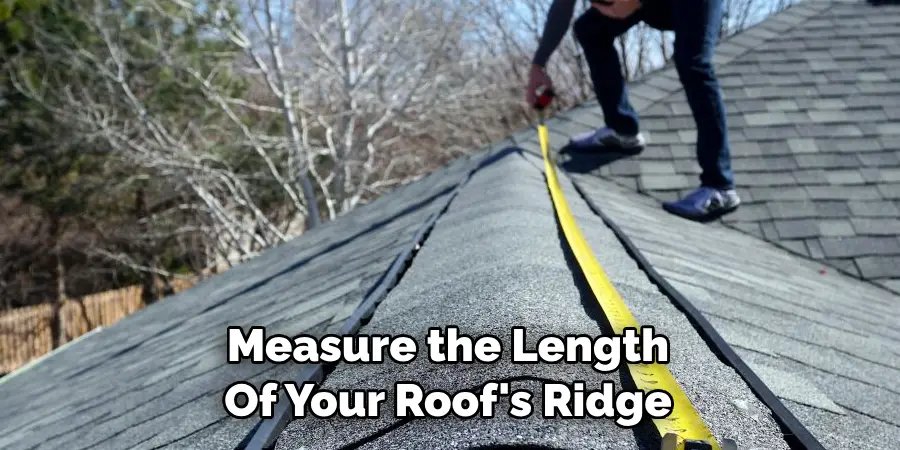 Measure the Length Of Your Roof's Ridge