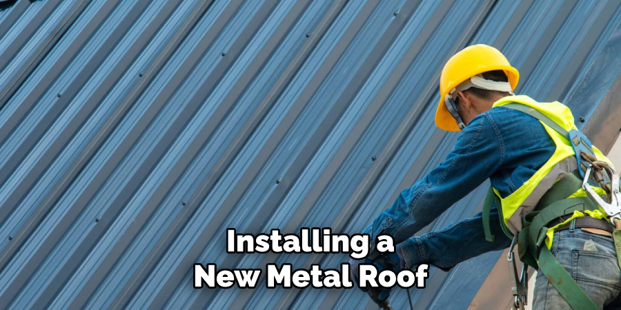 Installing a New Metal Roof