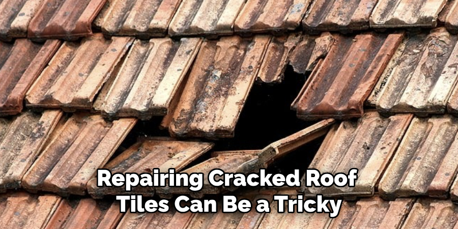 Repairing Cracked Roof Tiles Can Be a Tricky