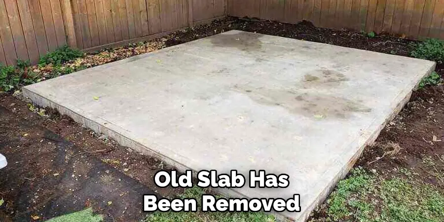 Old Slab Has Been Removed