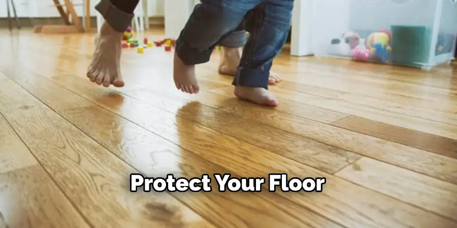 Protect Your Floor