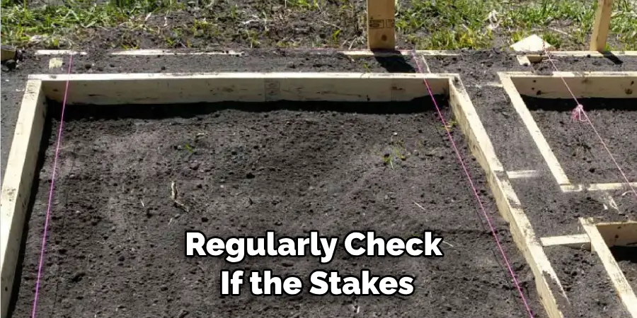 Regularly Check If the Stakes