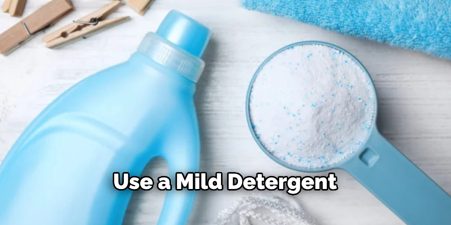 Use a Mild Detergent