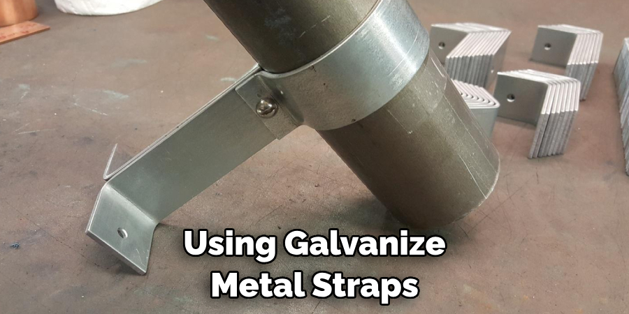 Using Galvanized Metal Straps