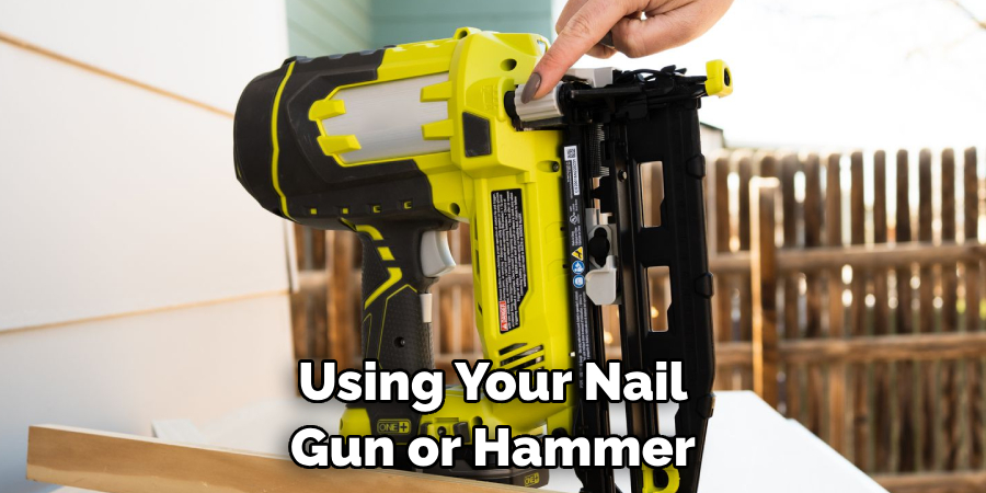 Using Your Nail Gun or Hammer