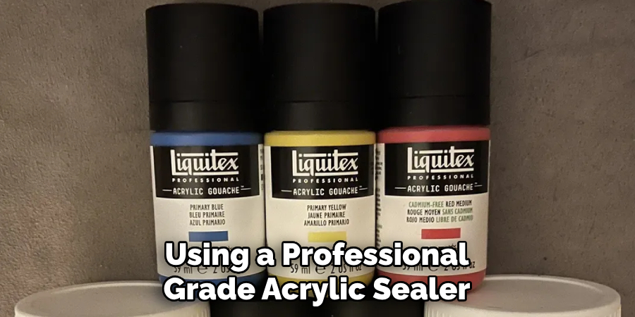 Using a Professional Grade Acrylic Sealer