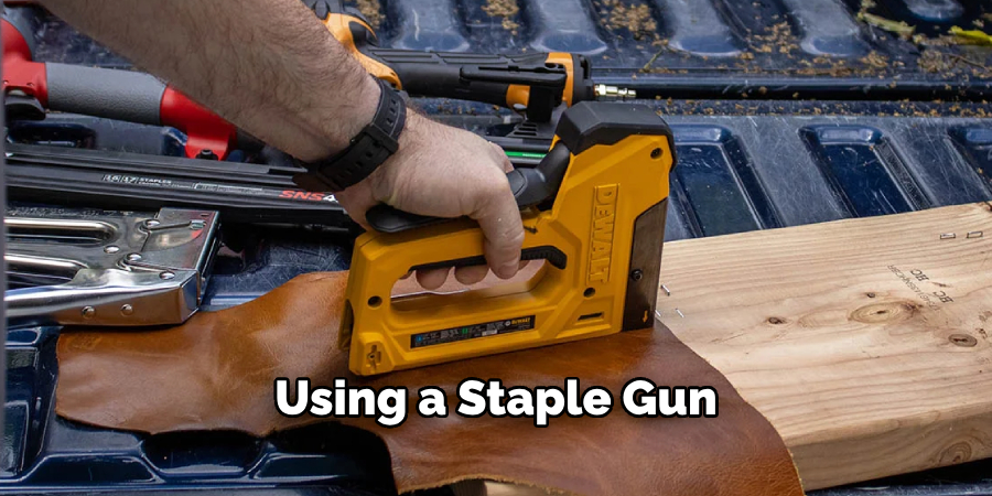 Using a Staple Gun