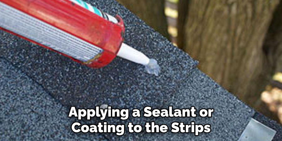 Applying a Sealant or Coating to the Strips