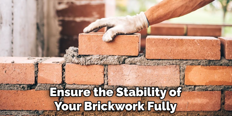 Ensure the Stability of Your Brickwork Fully