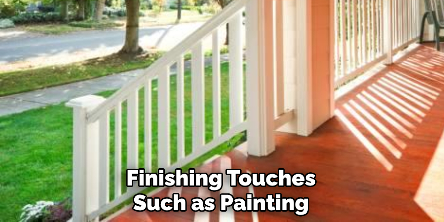 Finishing Touches Such as Painting