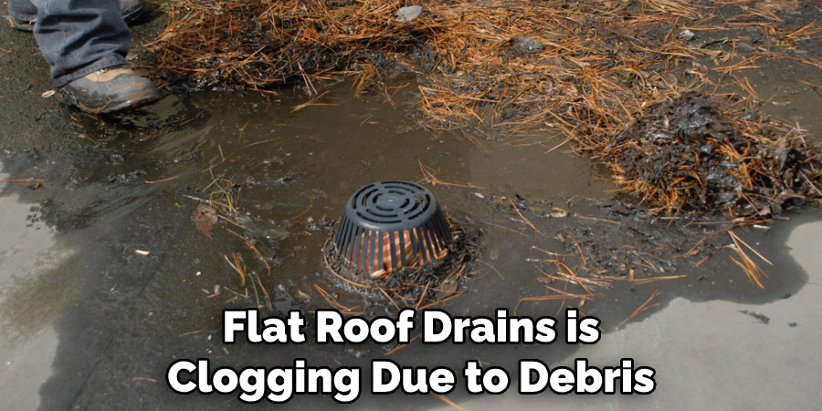 Flat Roof Drains is Clogging Due to Debris