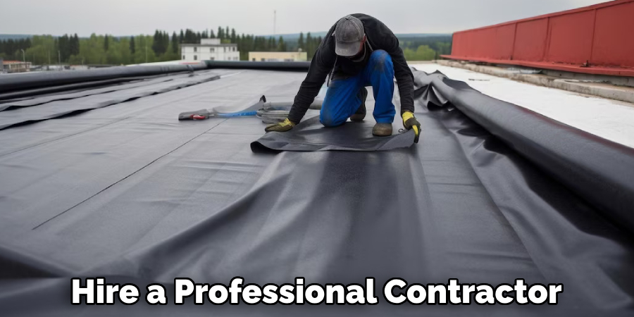 Hire a Professional Contractor