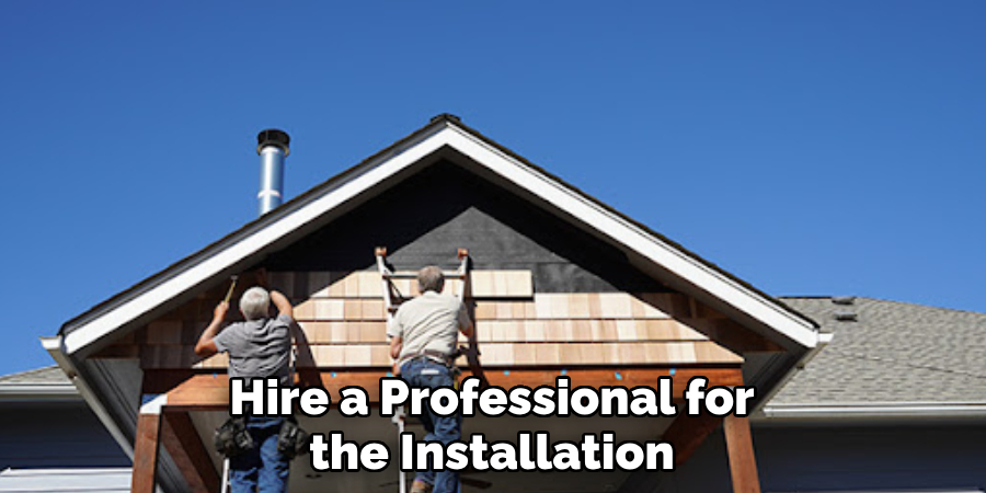 Hire a Professional for the Installation