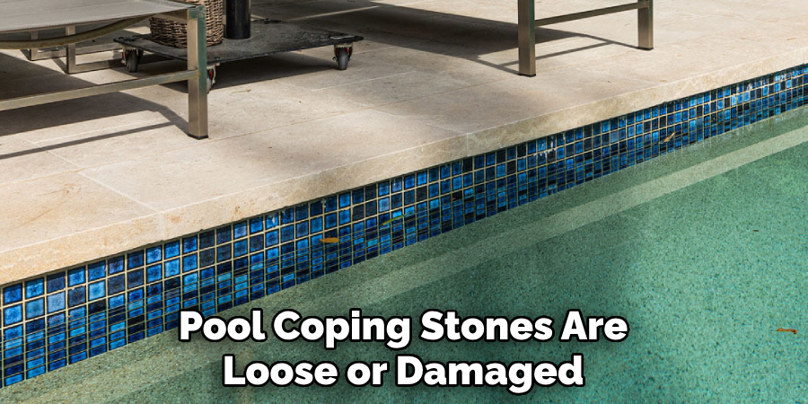 Pool Coping Stones Are Loose or Damaged