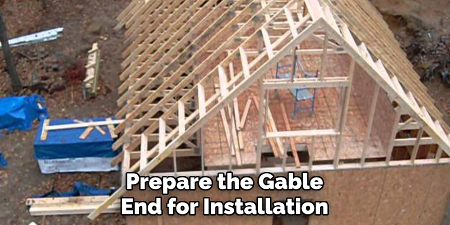 Prepare the Gable End for Installation