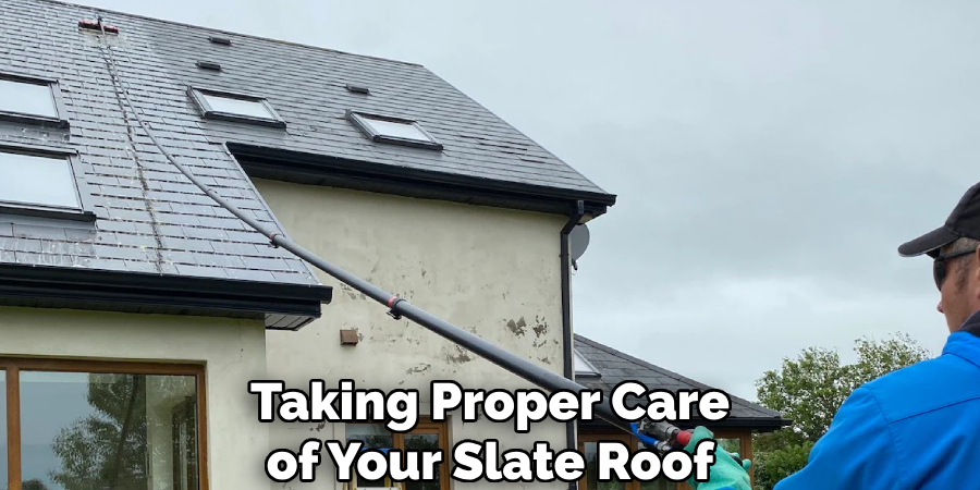 Taking Proper Care of Your Slate Roof