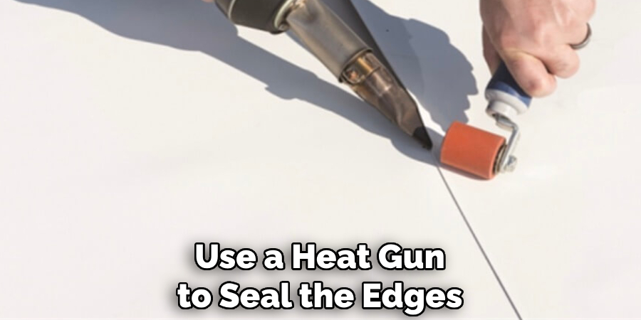 Use a Heat Gun to Seal the Edges