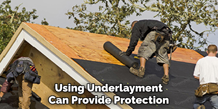 Using Underlayment Can Provide Protection