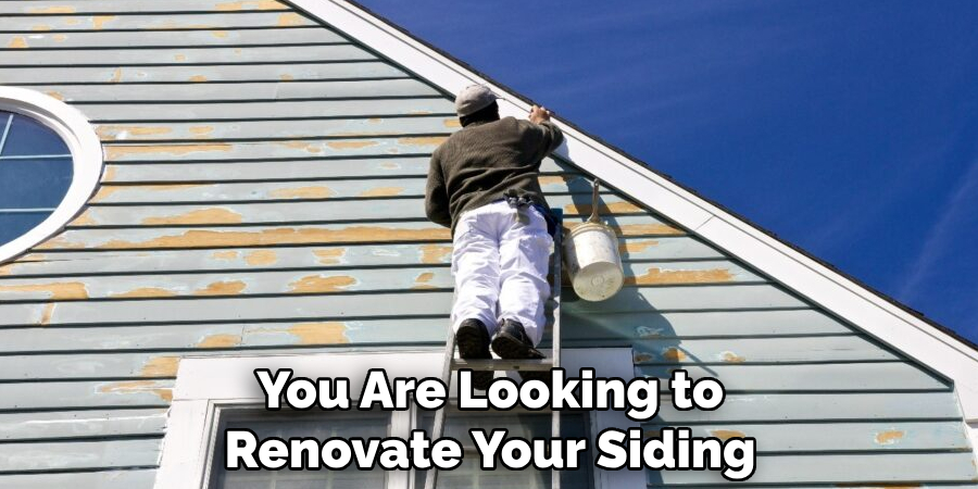 You Are Looking to Renovate Your Siding