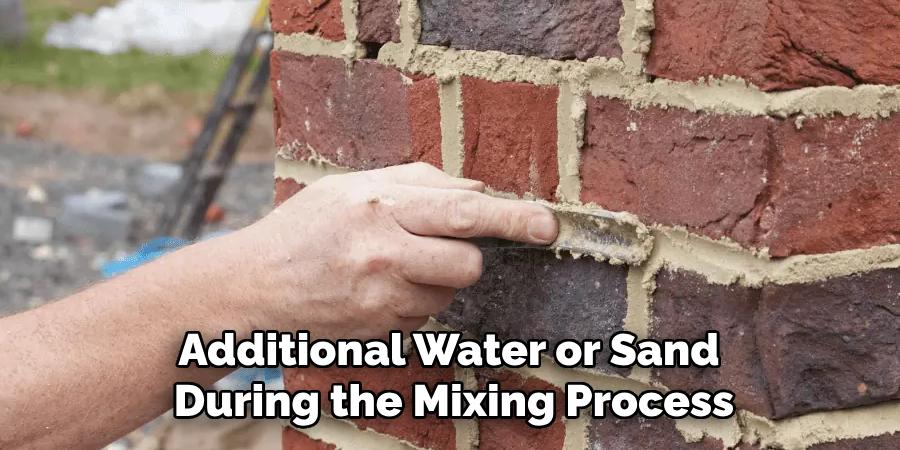 Additional Water or Sand During the Mixing Process